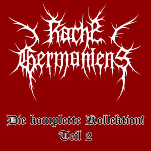 Rache Germaniens – Die komplette Kollektion! Teil 2 (Doppel CD)